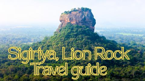 Your Ultimate Guide to Visiting Sigiriya