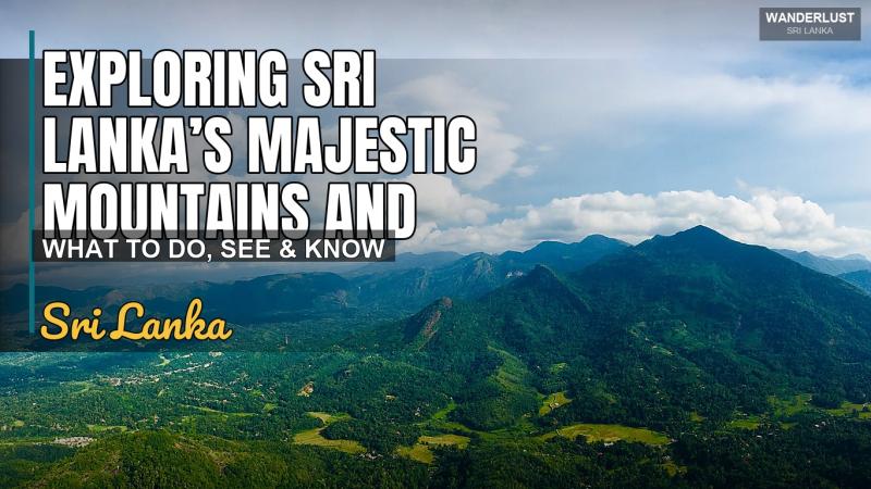 Exploring Sri Lanka’s Majestic Mountains and Peaks